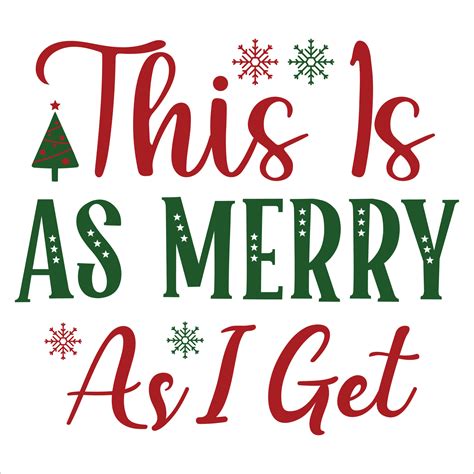 This Is As Merry As I Get Merry Christmas Shirt Print Template Funny