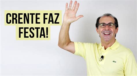 Crente Faz Festa Pr Silmar Coelho Youtube