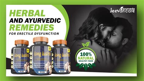 Herbal And Ayurvedic Remedies For Erectile Dysfunction Jeevan Care Ayueveda