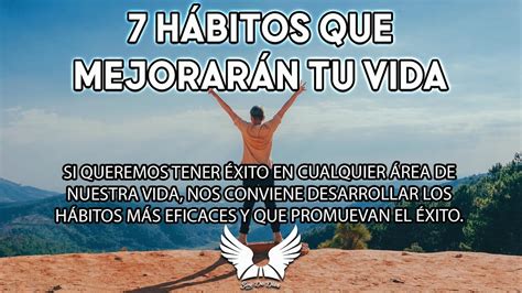 7 HÁBITOS QUE MEJORARAN TU VIDA Mejor Persona Motivacional Frases