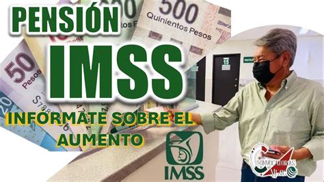 Pensi N Imss Conoce A Quienes Recibir N Un Aumento A Partir De Junio