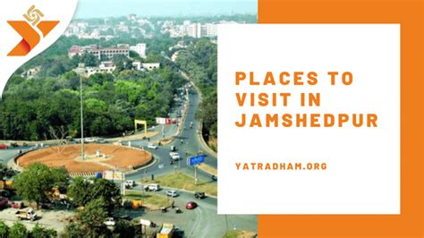 Places To Visit In Jamshedpur Tourist Attraction In Jamshedpur