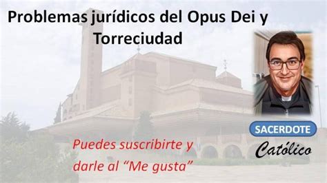 Problemas jurídicos del Opus Dei el tema de la prelatura Torreciudad