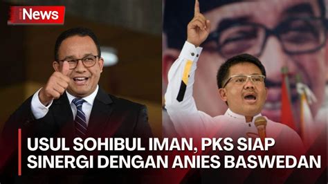 PKS Usulkan Sohibul Iman Duet Bareng Anies Baswedan Di Pilgub DKI