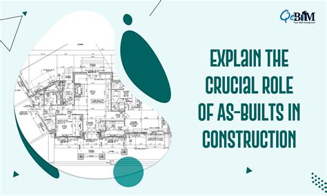 Explain the Crucial Role of As-Builts in Construction