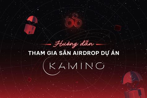 Hướng dẫn tham gia săn airdrop dự án Kamino