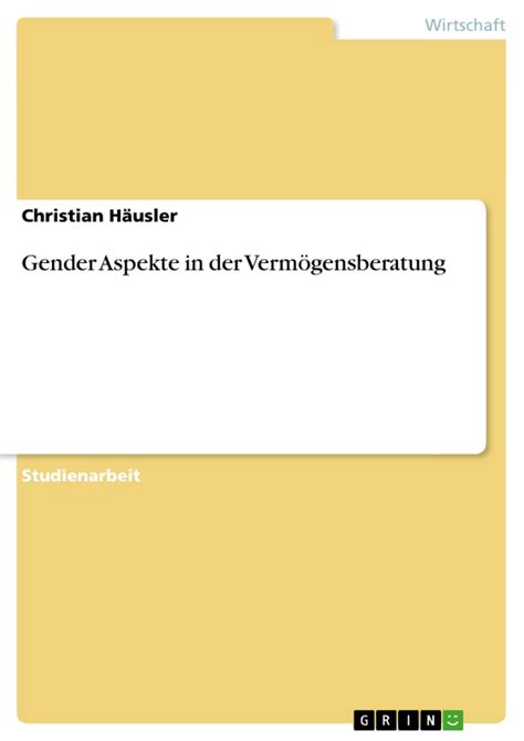 Gender Aspekte in der Vermögensberatung GRIN Grin