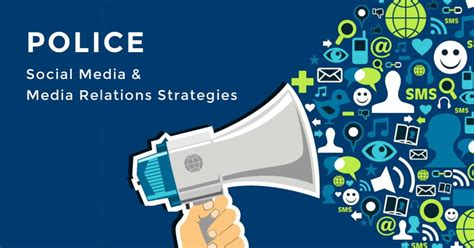 Police Media Relations And Social Media Strategies