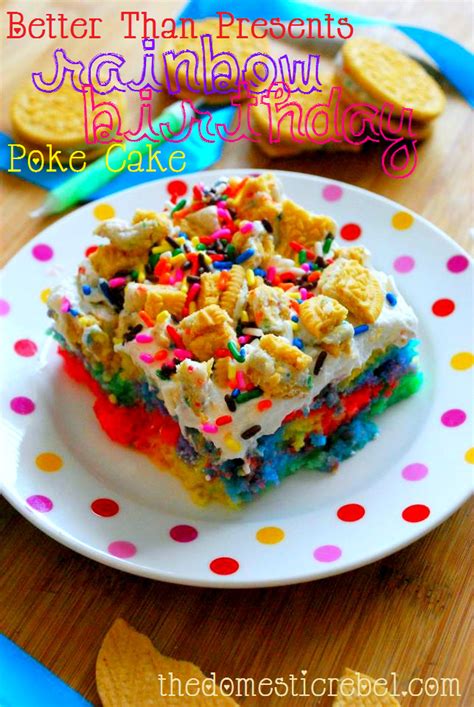 Better Than Presents Rainbow Birthday Poke Cake The Domestic Rebel