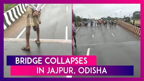 Odisha Bridge Collapse Portion Of Bridge Collapses On Nh 16 In Jajpur