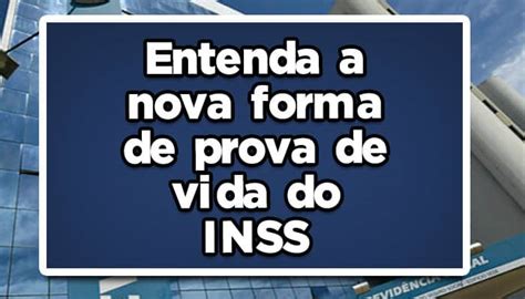 Entenda A Nova Forma De Prova De Vida Do INSS Em 2023