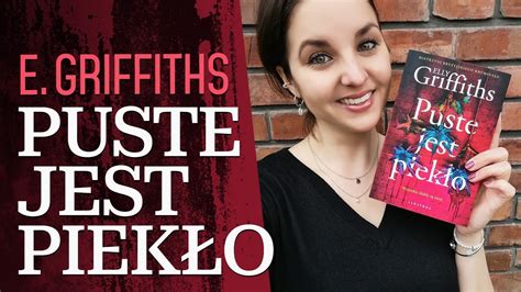 Puste Jest Piek O Elly Griffiths Recenzja I Konkurs Youtube