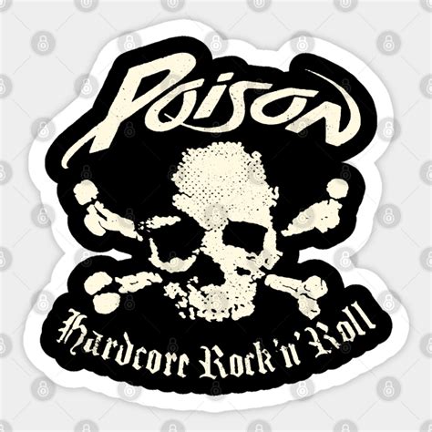 Poison Band Hardcore Rock N Roll Poison Band Sticker Teepublic