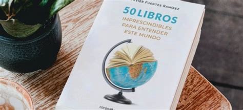 50 Libros Imprescindibles Para Entender Este Mundo