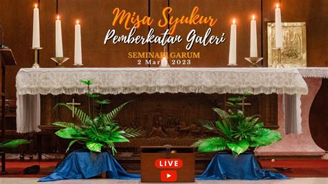 Pemberkatan Galeri Seminari Garum Kamis 2 Maret 2023 YouTube