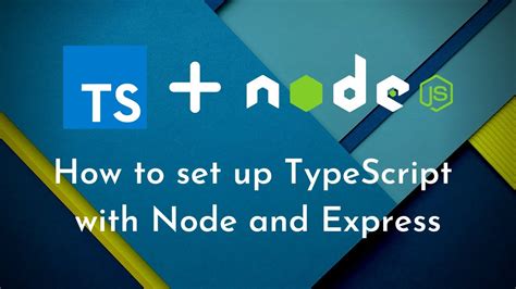 How To Set Up TypeScript With Node And Express YouTube