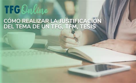 Qué es la justificación del tema de un TFG TFM Tesis