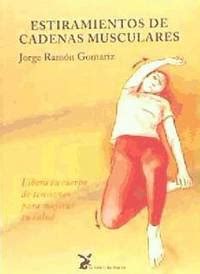 Estiramientos De Cadenas Musculares By Jorge Ram N Gomar Z Paperback