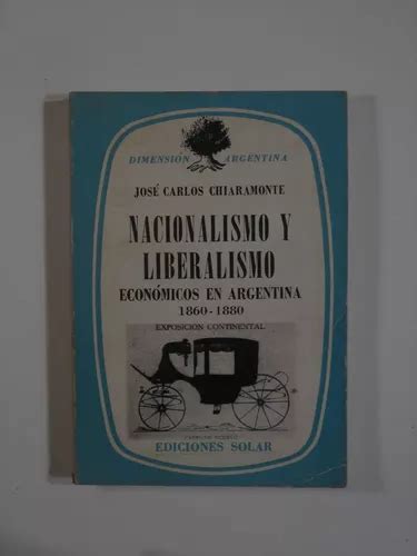 Nacionalismo Y Liberalismo Jos Carlos Chiaramonte En Venta En General