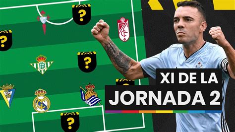 El Xi Ideal De La Jornada 2 De Liga Youtube