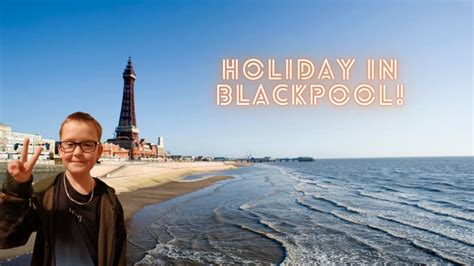 Holiday In Blackpool Youtube