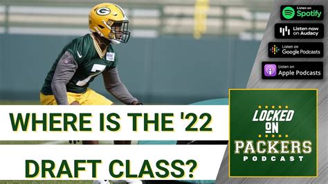 The Green Bay Packers Draft Class Of 2022 Hasnt Produced Much From Its