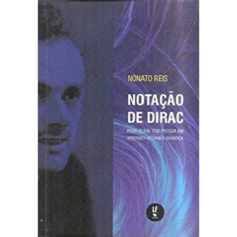 Nota O De Dirac Para Quem Tem Pressa Em Aprender Mec Nica Qu Ntica No