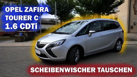 Scheibenwischer Tauschen Opel Zafira Tourer C Cdti Ecoflex Youtube