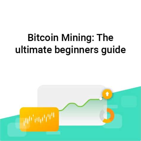 Bitcoin Mining The Ultimate Beginners Guide 2024 Forex Suggest