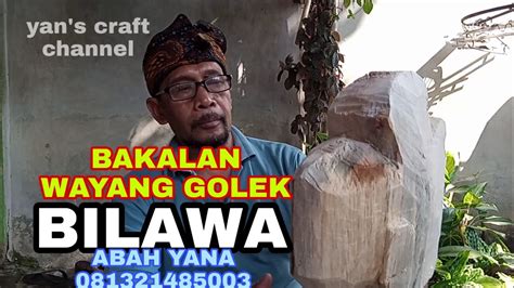 PEMBUATAN BAKALAN WAYANG GOLEK BILAWA PENGRAJIN ABAH YANA 081321485003