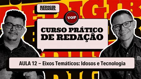 Curso de Redação Aula 12 Eixos Temáticos Idosos e Tecnologia YouTube