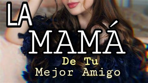 La Mamá De Tu Mejor Amigo parte 5 ASMR Roleplay YouTube