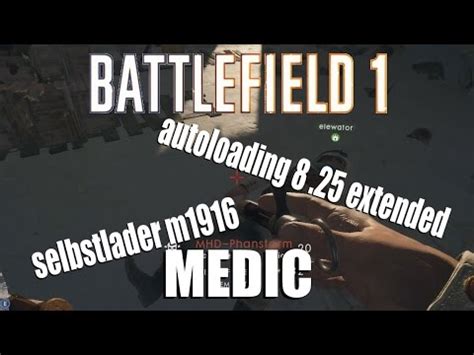 Battlefield 1 Medic Selbstlader M1916 And Autoloading 8 25