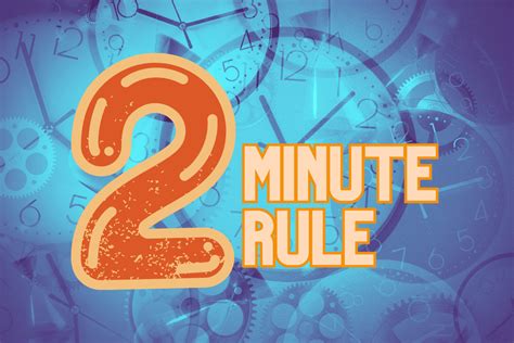 Mastering Time Management With The Two Minute Rule A Guide For Busy