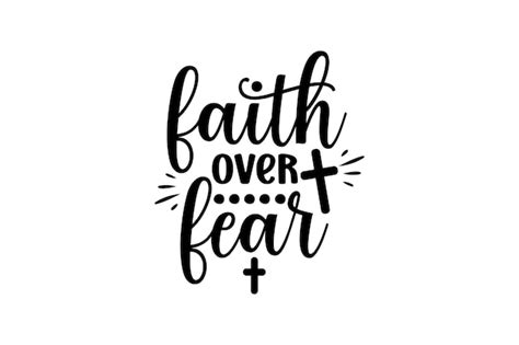 Premium Vector Faith Over Fear Vector File