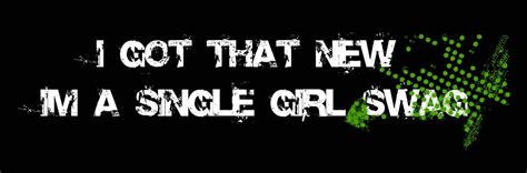 Single Girl Swag Quotes Quotesgram