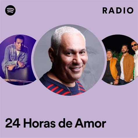 24 Horas De Amor Radio Playlist By Spotify Spotify