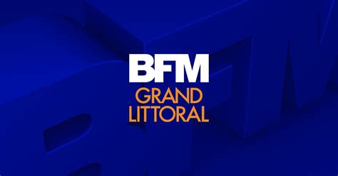 Actualités Bfm Grand Littoral Infos Et Vidéos De Votre Ville En