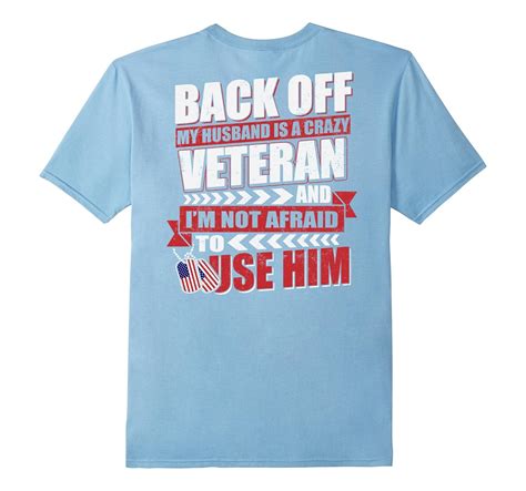 My Crazy Veteran Husband T Shirt Im Not Afraid To Use Him CD Canditee