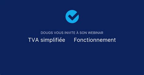 Tva Simplifi E Fonctionnement Dougs