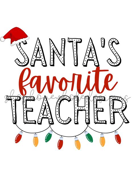 Santas Favorite Teacher Png Christmas Png Christmas Teacher Design