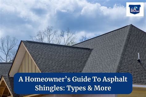 A Homeowners Guide To Asphalt Shingles Types More