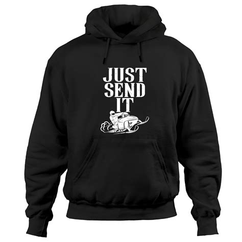 Snowmobile Memes Hoodie Just Send It Snowmobile Meme Quote Funny