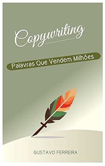 Copywriting Palavras Que Vendem Milhões eBook Ferreira Gustavo