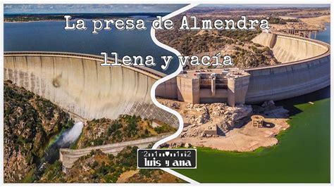 La presa de Almendra llena y vacía a vista de dron YouTube