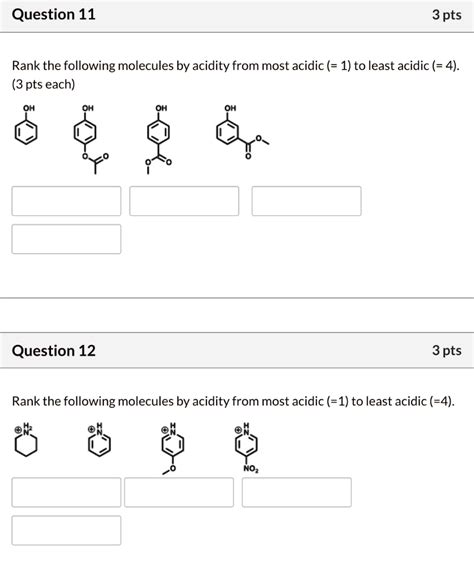 Solved Question 11 3 Pts Rank The Following Molecules By Acidity From Most Acidic 1 To