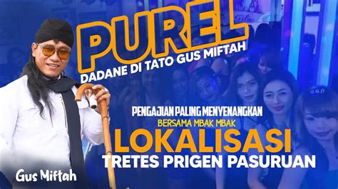 Gus Miftah Ngaji Bareng MBAK MBAK LOKALISASI TRETES PRIGEN PASURUAN