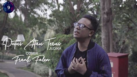 Judika Putus Atau Terus Cover By Frank Falen Youtube