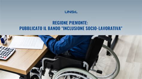 Regione Piemonte Pubblicato Il Bando Inclusione Socio Lavorativa Unsil