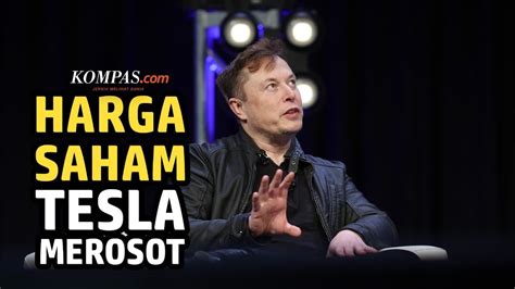 Harga Saham Tesla Merosot Nilai Kekayaan Elon Musk Ikut Turun Youtube